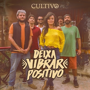 Deixa Vibrar Positivo - Cultivo