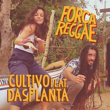 Força Reggae - Cultivo & Dasplanta