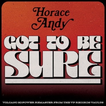 Got To Be Sure - Horace Andy