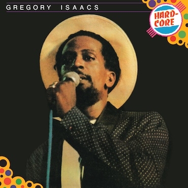 Hard Core - Gregory Isaacs