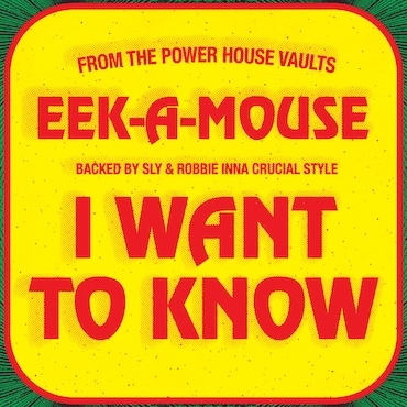 I Want To Know - Eek-A-Mouse + Sly & Robbie