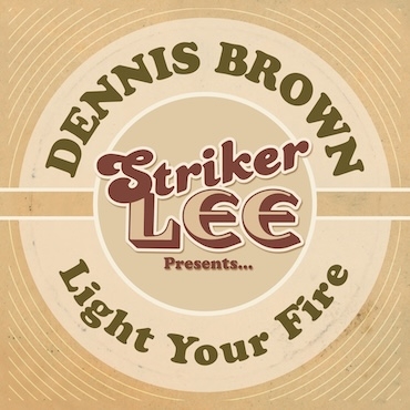 Light Your Fire - Dennis Brown