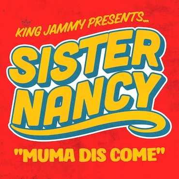 Muma Dis Come - Sister Nancy