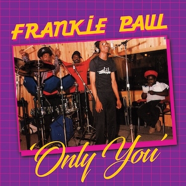 Only You - Frankie Paul