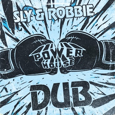Power House Dub - Sly & Robbie