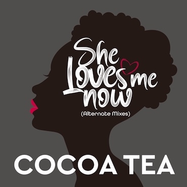 She Loves Me Now - Cocoa Tea