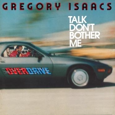 Talk Don’t Bother Me - Gregory Isaacs