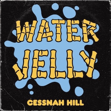 Water Jelly - Cessnah Hill